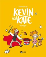 KEVIN AND KATE, TOME 04 – IT’S MAGIC !