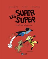 LES SUPER SUPER, TOME 07 – PARES AU DECOLLAGE