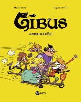 GIBUS, TOME 01 – A FOND LA CAISSE !