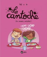 LA CANTOCHE, TOME 05 – EN AVANT, MACHE !