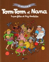 LE MEILLEUR DE TOM-TOM ET NANA, TOME 00 – SUPER FETES ET BIG BOULETTES