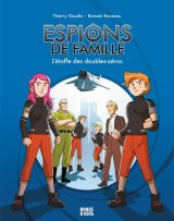 ESPIONS DE FAMILLE, TOME 04 – L’ETOFFE DES DOUBLES-ZEROS