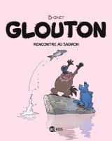 GLOUTON, TOME 07 – RENCONTRE AU SAUMON