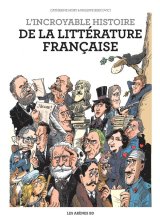 L’INCROYABLE HISTOIRE DE LA LITTERATURE FRANCAISE