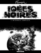 IDEES NOIRES – L’INTEGRALE COMPLETE