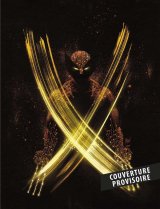 X MEN : X LIVES / X DEATHS OF WOLVERINE T01 (EDITION COLLECTOR)