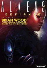 BRIAN WOOD – ALIENS : DEFIANCE, TOME 02