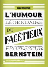 L’HUMOUR LEGENDAIRE DU FACETIEUX PROFESSEUR BERNSTEIN