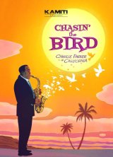 CHASIN’ THE BIRD – CHARLIE PARKER EN CALIFORNIE