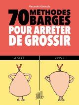 70 METHODES BARGES POUR ARRETER DE GROSSIR