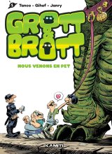 GROTT & BROTT – NOUS VENONS EN PET