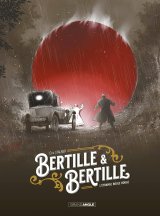 BERTILLE ET BERTILLE – T01 – BERTILLE ET BERTILLE – VOL. 01 – L’ETRANGE BOULE ROUGE