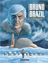 LES NOUVELLES AVENTURES DE BRUNO BRAZIL – TOME 3 – TERREUR BOREALE A ESKIMO POINT