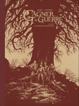 GAGNER LA GUERRE – TOME 04 – LA MARCHE FRANCHE / EDITION SPECIALE, EDITION DE LUXE