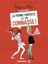 MARGAUX MOTIN RENCONTRE LA FEMME PARFAITE EST UNE CONNASSE ! – TOME 01