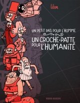 UN PETIT PAS POUR L’HOMME, UN CROCHE-PATTE POUR L’HUMANITE – TOME 01