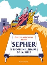 SEPHER L’EPOPEE MILLENAIRE DE LA BIBLE