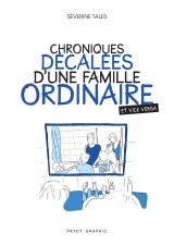 CHRONIQUES DECALEES D’UNE FAMILLE ORDINAIRE (ET VICE VERSA)