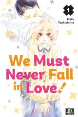 WE MUST NEVER FALL IN LOVE! TOME 01