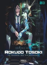 ROKUDO TOSOKI LE TOURNOI DES 6 ROYAUMES  TOME 3