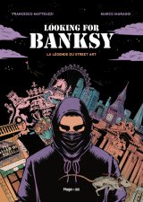 LOOKING FOR BANKSY – LA LEGENDE DU STREET ART