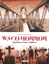 WACO HORROR – ELIZABETH FREEMAN, L’INFILTREE