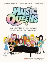 MUSIC QUEENS  UNE HISTOIRE DU GIRL POWER ET DE LA POP… EN CHANSONS