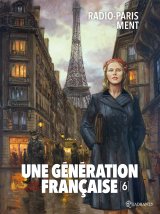 UNE GENERATION FRANCAISE 06 – RADIO-PARIS MENT