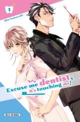EXCUSE-ME DENTIST, IT’S TOUCHING ME! – EXCUSE ME DENTIST, IT’S TOUCHING ME! TOME 01