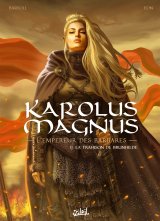 KAROLUS MAGNUS – L’EMPEREUR DES BARBARES T02