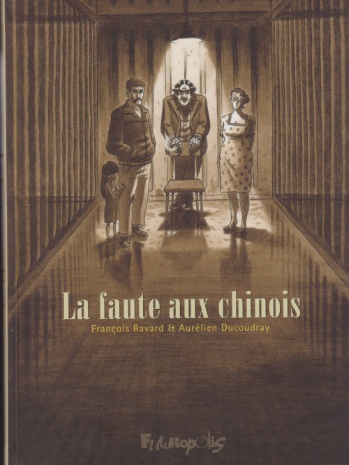 La faute aux chinois,François Ravard, en dédicace Samedi 12 Novembre